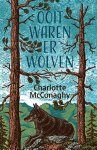 Charlotte McConaghy - Ooit waren er wolven