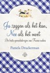 Pamela Druckerman - Ja zeggen als het kan, nee als het moet