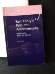 Selg, Peter, - Karl K?nig's Path into Anthroposophy.