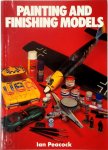 Ian Peacock - Painting and Finishing Models