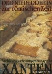 Bocking, Werner - Der Niederrhein zur romischen Zeit. Archaologische Ausgrabungen in Xanten