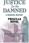 Priscilla Royal 179525 - Justice for the Damned A Medieval Mystery