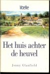 Glanfield, Jenny .. Omslagontwerp en illustaties van Gary Benfield - Het huis achter de heuvel
