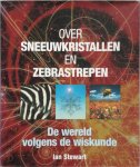 I. Stewart - Over sneeuwkristallen en zebrastrepen de wereld volgens de wiskunde