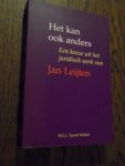 Leijten, Jan - Het kan ook anders.Een keuze uit het juridisch werk van Jan Leijten