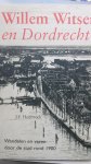 Heijbroek, J.F. - Willem Witsen en Dordrecht - Wandelen en varen door de stad rond 1900
