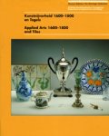 Mees, D.C. et al:. - Kunstnijverheid 1600-1800 en Tegels / Applied Arts 1600-1800 and Tiles.