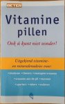 Oppedijk, Rob (red.) - VITAMINEPILLEN. Ook u kunt niet zonder! Uitgekiend vitamine- en mineralenadvies voor: kinderen, tieners, zwangeren, vrouwen aan de pil, mannen, sporters, rokers, ouderen. Oppedijk, Rob (red.) - VITAMINEPILLEN. Ook u kunt niet zonder! Uitgekiend vitamine- en mineralenadvies voor: kinderen, tieners, zwangeren, vrouwen aan de pil, mannen, sporters, rokers, ouderen.