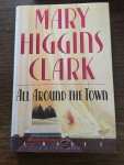 Mary Higgins Clark - All around the town