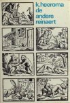 Heeroma, K. - De andere Reinaert. Heeroma, K. - De andere Reinaert.