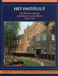  - Het Instituut: honderzeventig jaar opleiding tot marineofficier 1829-1999