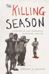 Geoffrey B. Robinson - Killing Season A History of the Indonesian Massacres, 1965-66 Geoffrey B. Robinson - Killing Season A History of the Indonesian Massacres, 1965-66