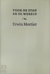 Erwin Mortier 10430 - Voor de Stad en de Wereld [gesigneerd ex.]