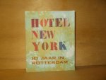 Heiden, Maria / Piersma, Andrea ( samenstellers ) - Hotel New York 10 jaar in Rotterdam