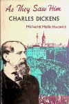 Hardwick, Michael & Mollie Hardwick - As they saw him. . . Charles Dickens Hardwick, Michael & Mollie Hardwick - As they saw him. . . Charles Dickens