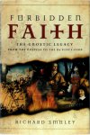 Richard Smoley 156831 - Forbidden Faith  The Gnostic Legacy from the Gospels to the Da Vinci Code