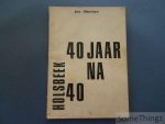 Libotton, Jos. - Holsbeek. 40 jaar na 40. Feiten en belevenissen. Wereldoorlog een en twee, feiten en ervaringen in Holsbeek.