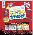 Down, Hayley - Das unglaubliche Comic Studio / Alles, was du brauchst, um deine eigenen Comics zu zeichnen! Mit Schablonen, Stickern, Heldenfiguren und Comic-Rastern