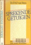 Veen, Dr. P.A.F. van. - Sprekende getuigen - Over de herkomst van onze woorden