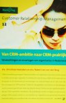 Koenders, C.  / Berg, R.-J. van den - Van CRM-ambitie naar CRM-praktijk / Verwachtingen en ervaringen van organisaties in Nederland