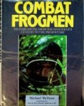 Welham, M - Combat Frogmen Military diving from the Nineteenth Century to the present day