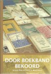 DANE, Jacques & Tonnis E. MUSSCHENGA - Door boekband bekoord. Boekbanden van protestants-christelijke uitgevers 1892-1940 uit de Nederlandse industriële boekbandencollectie van de Universiteitsbibliotheek Groningen.