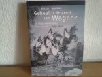 HENK SUER ,JOSINE MEURS - GEHEEL IN DE GEEST VAN WAGNER ,DE WAGNERVEREENIGING IN NEDERLAND 1883-1950