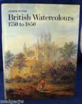 Wilton, Andrew - British Watercolours Seventeen Fifty to Eighteen Fifty by Andrew Wilton (1977, Hardcover)