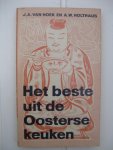 Hoek, J.A. van en Holthuis, A.W. - Het beste uit de Oosterse keuken.