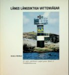 Wallhed, Anders - Langs Langsiktiga Vattenvagar Ett Stycke Rederihistoria Speglad genom Bylock and Nordsjofraktkoncernen