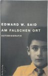 Edward W. Said - Am falschen Ort Autobiografie