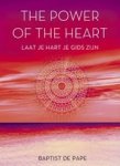 Baptist de Pape - The power of the heart - laat je hart je gids zijn