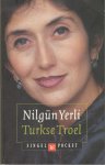 Yerli, Nilgün - Turkse troel   [ 9789041330871 ]