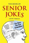 Geoff Tibballs - The Book of Senior Jokes