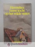 Rijswijk, C. van - Hannekes barre tocht op het wijde water --- Waargebeurd verhaal over een 8-jarig meisje dat tijdens de watersnood op wonderlijke wijze werd gespaard