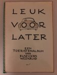 Spier, Jo - Leuk voor later. Een toeristenalbum van Elseviers Weekblad