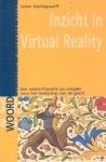 Stellingwerff, Dr. J. - Inzicht in Virtual Reality. Een mediafilosofie als reisgids voor het landschap van de geest