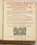 STEPHANO, CAROLO, NICOLAUM LLOYDIUM - Dictionarium historicum, geographicum, poeticum: gentium, hominum, deorum gentilium, regionum, infularum, locorum, civitatum, aequorum, fluviorum, sinuum, portuum, promontoriorum ac montium, antiqua recentioráque, ad sacras & profanas historia...