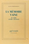 FINKIELKRAUT, A. - La mémoire vaine. Du crime contre l'humanité.