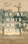 Piet J. van den Hout - (1) Op De Huid Van De Heide