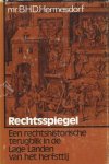 Hermesdorf, mr. B.H.D. - Rechtsspiegel. Een rechtshistorische terugblik in de Lage Landen van het herfsttij