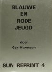 HARMSEN, G. - Blauwe en rode jeugd. Ontstaan, ontwikkeling en teruggang van de Nederlandse jeugdbeweging tussen 1853 en 1940.