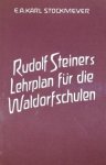 Stockmeyer, E.A. Karl - Rudolf Steiners Lehrplan für die Waldorfschulen. Versuch einer Zusammenschau seiner Angaben. Eine Quellensammlung für die Arbeit der Lehrerkollegen
