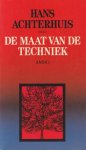 Dijk, Paul van - De maat van de techniek. Zes filosofen over techniek, Gu?nther Anders, Jacques Ellul, Arnold Gehlen, Martin Heidegger, Hans Jonas en Lewis Mumford