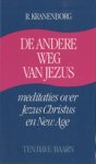 Kranenborg, R. - DE ANDERE WEG VAN JEZUS - Meditaties over Jezus Christus en New Age