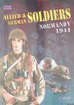 Pauleian, Erwan - Allied and German Soldiers: Normandy 1944 Pauleian, Erwan - Allied and German Soldiers: Normandy 1944