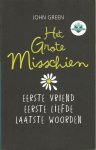 Green, John - Het grote misschien. Eerste vriend. Eerste liefde. Laatste Woorden