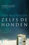 Jon McGregor - Zelfs de honden