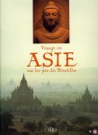 Alain Chenevière - Voyage en Asie sur les pas de Bouddha.