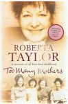 Taylor, Roberta - Too many mothers - a memoir of an East End childhood